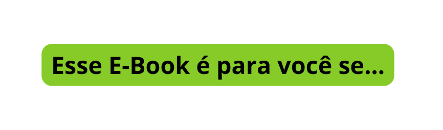 Esse E Book é para você se